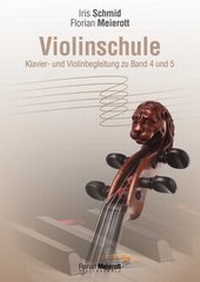 Abbildung von: Violinschule, Klavier- und Violinbegleitung zu Band 4 und 5 - Meierott, Florian