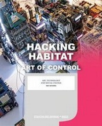 Enlarge image Cover: Hacking Habitat - Art of Control - NAI Publishers
