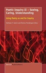 Cover: Poetic Inquiry II - Seeing, Caring, Understanding - Brill