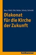Cover: Diakonat f&uuml;r die Kirche der Zukunft - Kohlhammer