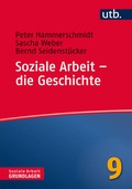 Cover: Soziale Arbeit - die Geschichte - UTB
