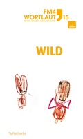Cover: FM4 Wortlaut 15. WILD - Luftschacht