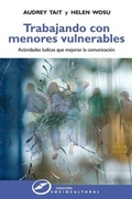 Cover: Trabajando con menores vulnerables : actividades l&uacute;dicas y estrategias que mejoran la comunicaci&oacute;n - Narcea, S.A. de Ediciones