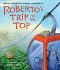 Cover: Roberto's Trip To The Top - Candlewick Press,U.S.