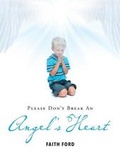 Cover: Please Don't Break an Angel's Heart - Page Publishing, Inc.