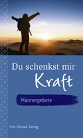 Cover: Du schenkst mir Kraft - Vier T&uuml;rme