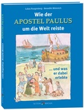 Cover: Wie der Apostel Paulus um die Welt reiste - Butzon & Bercker