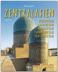 Abbildung von: Reise durch Zentralasien - Usbekistan, Kasachstan, Kirgisistan, Turkmenistan - Stürtz