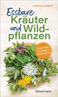 Abbildung von: Essbare Kräuter und Wildpflanzen - Bassermann