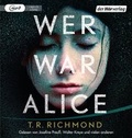 Cover: Wer war Alice - Der H&ouml;rverlag