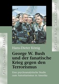 Cover: George W. Bush und der fanatische Krieg gegen den Terrorismus - Psychosozial-Verlag