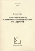 Cover: Die Satzsegmentierung in der franz&ouml;sischen Pressesprache der Gegenwart - Egert, G