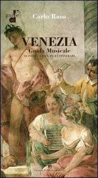 Abbildung von: Venezia. Guida musicale. Tutta la città in 43 itinerari - Di Mauro Franco