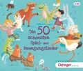 Cover: Die 50 sch&ouml;nsten Spiel- und Bewegungslieder - Oetinger Media