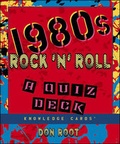 Cover: 1980s Rock 'n' Roll a Quiz Deck Knowledge Cards - Pomegranate Communications Inc,US