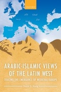Cover: Arabic-Islamic Views of the Latin West - OUP eBook