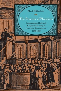 Enlarge image Cover: The Practice of Pluralism - Pennsylvania State University Press