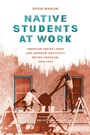 Cover: Native Students at Work - University of Washington Press