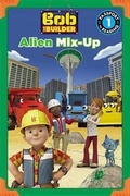 Cover: Bob the Builder: Alien Mix-Up - Little, Brown & Company
