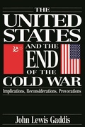 Cover: The United States and the End of the Cold War - OUP eBook