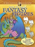Cover: Creative Haven How to Draw Fantasy Figures - Dover Children's