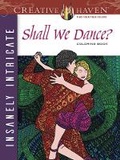 Cover: Creative Haven Insanely Intricate Shall We Dance? Coloring Book - Dover Children's