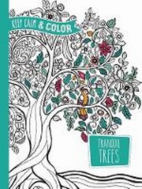Enlarge image Cover: Keep Calm and Color -- Tranquil Trees Coloring Book - Dover Children's