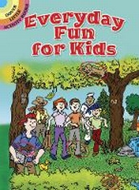 Enlarge image Cover: Everyday Fun for Kids - Dover Children's
