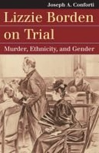 Abbildung von: Lizzie Borden on Trial - University Press of Kansas