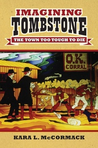 Abbildung von: Imagining Tombstone - University Press of Kansas