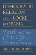 Cover: Democratic Religion from Locke to Obama - University Press of Kansas