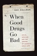 Cover: When Good Drugs Go Bad - University of British Columbia Press