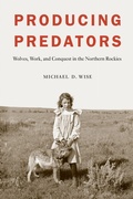 Cover: Producing Predators - University of Nebraska Press