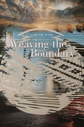 Cover: Weaving the Boundary - University of Arizona Press