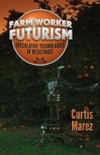 Enlarge image Cover: Farm Worker Futurism - University of Minnesota Press