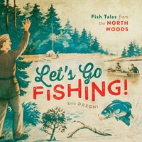 Abbildung von: Let's Go Fishing! - University of Minnesota Press