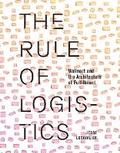 Cover: The Rule of Logistics - University of Minnesota Press