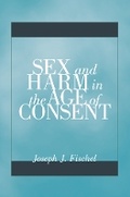 Cover: Sex and Harm in the Age of Consent - University of Minnesota Press