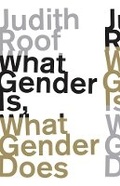 Cover: What Gender Is, What Gender Does - University of Minnesota Press