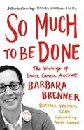 Cover: So Much to Be Done - University of Minnesota Press