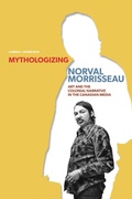 Cover: Mythologizing Norval Morrisseau - University of Manitoba Press