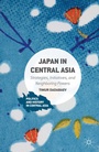 Cover: Japan in Central Asia - Palgrave MacMillan