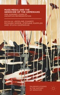 Cover: Mass Media and the Genocide of the Armenians - Palgrave Macmillan