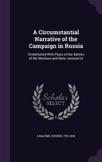 Enlarge image Cover: A Circumstantial Narrative of the Campaign in Russia - Palala Press
