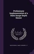 Cover: Preliminary Implementation of a Ratio Image Depth Sensor - Palala Press