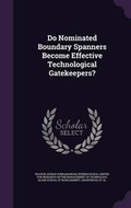 Cover: Do Nominated Boundary Spanners Become Effective Technological Gatekeepers? - Palala Press