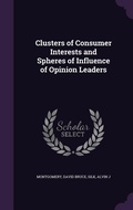 Cover: Clusters of Consumer Interests and Spheres of Influence of Opinion Leaders - Palala Press