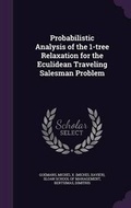 Cover: Probabilistic Analysis of the 1-tree Relaxation for the Eculidean Traveling Salesman Problem - Palala Press