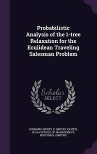 Enlarge image Cover: Probabilistic Analysis of the 1-tree Relaxation for the Eculidean Traveling Salesman Problem - Palala Press