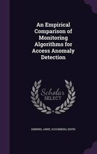 Enlarge image Cover: An Empirical Comparison of Monitoring Algorithms for Access Anomaly Detection - Palala Press